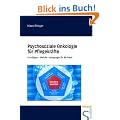 Psychosoziale Onkologie f�r Pflegekr�fte: Grundlagen - Modellle. Anregungen f�r die Praxis