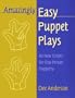 Amazingly Easy Puppet Plays: 42 New Scripts for One-Person Puppetry