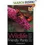 Wildlife Friendly Plants: Make Your Garden a Haven for Beneficial Insects, Amphibians and Birds: Make Your Garden a Haven for Beneficial Insects and Birds (Whatever Its Size)