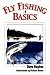 Fly Fishing Basics