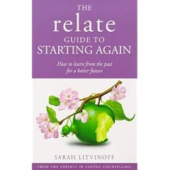 The Relate Guide to Starting Again: How to Learn from the Past for a Better Future (Relate Guides)