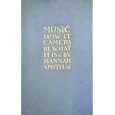 Music: How It Came to Be What It Is - Illustrated by Hannah Smith