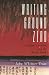 Writing Ground Zero: Japanese Literature and the Atomic Bomb