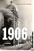 1906: A Novel