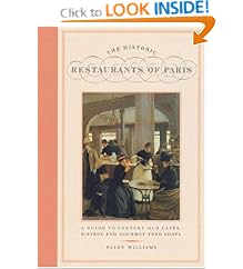 The Historic Restaurants of Paris: A Guide to Century-Old Cafes, Bistros, and Gourmet Food Shops