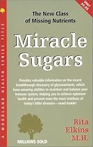 Miracle Sugars: The New Missing Nutrients