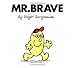 Mr. Brave (Mr. Men and Little Miss)