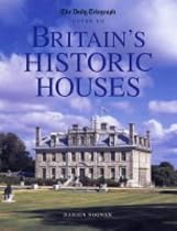 The "Daily Telegraph" Guide to Britain's Historic Houses