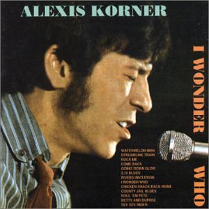 Alexis Korner - I Wonder Who - Zortam Music