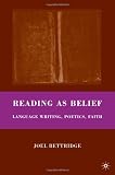 Reading as Belief: Language Writing, Poetics, Faith
