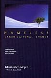 Nameless Organizational Change : No-Hype, Low-Resistance Corporate Transformation