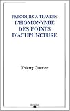Parcours a travers l'homonymie des points d'acupuncture