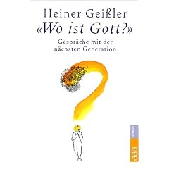 "Wo ist Gott?": Gespr�che mit der n�chsten Generation