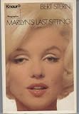 Marilyn's Last Sitting. - Bert Stern, Annie Gottlieb
