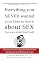 Everything You Never Wanted Your Kids to Know About Sex (But Were Afraid They'd Ask): The Secrets to Surviving Your Child's Sexual Development from Birth to the Teens