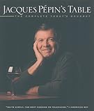 Jacques Pépin's Table: The Complete "Today's Gourmet"