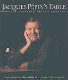 Jacques Pepins Table: The Complete Todays Gourmet