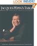 Jacques Pepin's Table: The Complete Today's Gourmet