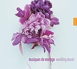 ベンチーニ、アルビノーニ、ヴィヴァルディ、ヘンデル、バッハ、ペルゴレージ、モーツァルト、シューベルト、メンデルスゾーン、ワーグナー、フォーレ;至高の婚礼音楽 [Import from France] (Musiques de mariage (Wedding Music))