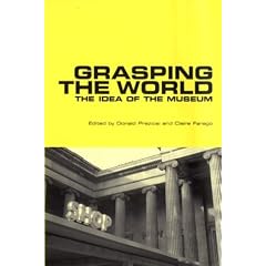 Grasping the World: The Idea of the Museum (Histories of Vision)