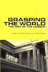 Grasping the World: The Idea of the Museum (Histories of Vision) (Histories of Vision) (Histories of Vision)