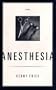 Anesthesia: Poems by Kenny Fries