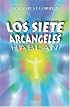 Los Siete Arcángeles Hablan