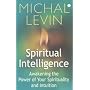 Spiritual Intelligence: Awakening the Power of Your Spirituality and Intuition
