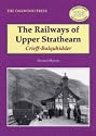 The Railways of Upper Strathearn,Crieff - Balquidder