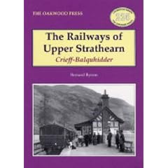 The Railways of Upper Strathearn,Crieff - Balquidder