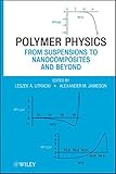 Polymer physics : from suspensions to nanocomposites and beyond