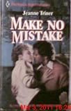 Make No Mistake (Harlequin Superromance/Harlequin Presents No. 319)