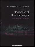 Cambodge et Khmers rouges : Une trag�die oubli�e 1975-1979