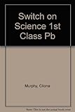Switch on science : first class activity book