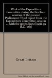 Work of the Expenditure Committee during the first four sessions of the present Parliament : third report from the Expenditure Committee, session 1978-79, together with the appendices