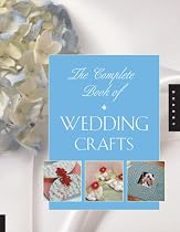 Complete Book of Wedding Crafts