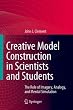 Creative Model Construction in Scientists and Students: The Role of Imagery, Analogy, and Mental Simulation