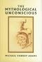 The Mythological Unconscious