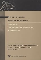 Race, Rights and Reparation: Law and the Japanese American Internment (Elective Series)