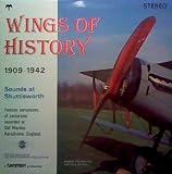 Wings of History: Sounds At Shuttleworth, 1909-1942 (Volume 1)
