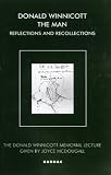 Donald Winnicott The Man: Reflections and Recollections (The Donald Winnicott Memorial Lecture)