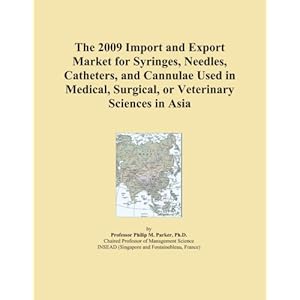 The 2009 World Market Forecasts for Imported Syringes, Needles, Catheters, and Cannulae Used in Medical, Surgical, or Veterinary Sciences Icon Group