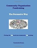 Community Organization Fundraising: The Persuasive Way
