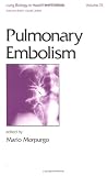 Pulmonary Embolism (Lung Biology in Health and Disease)