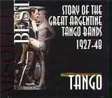 Search : Argentina - the Great Argentine Tango Bands 1927-1948