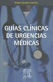 Guias Clinicas de Urgencias Medicas, 1e (Spanish Edition)