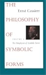 The Philosophy of Symbolic Forms: The...