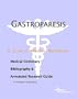 Gastroparesis - A Medical Dictionary, Bibliography, and Annotated Research Guide to Internet References