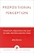 Book Propositional Perception: Phantasia, Predication and Sign in Plato, Aristotle and the Stoics