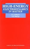 High Energy Electrodynamics in Matter